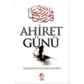 Ahiret Günü - Abdulkadir Mutlakur Rahbavi