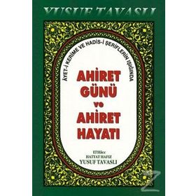 AHIRET GÜNÜ VE AHIRET HAYATI (B40) AYET-I KERIME VE HADIS - YUSUF TAVASLI