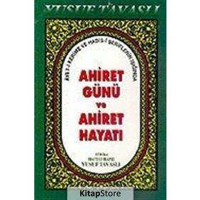 AHIRET GÜNÜ VE AHIRET HAYATI (B40) AYET-I KERIME VE HADIS - YUSUF TAVASLI