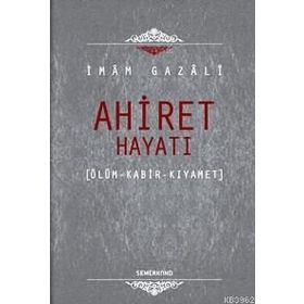 AHIRET HAYATI ÖLÜM - KABIR - KIYAMET - İMAM-I GAZALI