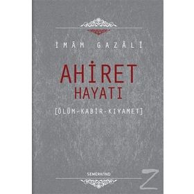 AHIRET HAYATI ÖLÜM - KABIR - KIYAMET - İMAM-I GAZALI