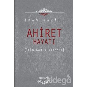 AHIRET HAYATI ÖLÜM - KABIR - KIYAMET - İMAM-I GAZALI