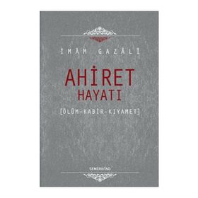 Ahiret Hayatı Ölüm Kabir Kıyamet-Semerkand Yayınları