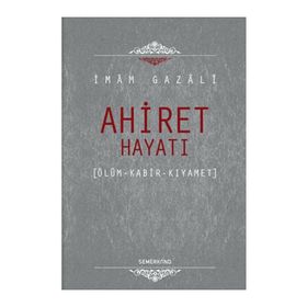 Ahiret Hayatı Ölüm Kabir Kıyamet-Semerkand Yayınları