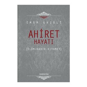 Ahiret Hayatı Ölüm Kabir Kıyamet-Semerkand Yayınları