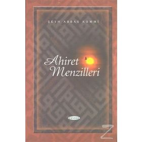 AHIRET MENZILLERI - ŞEYH ABBAS KUMMI