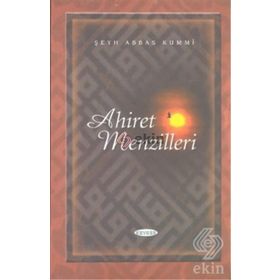 AHIRET MENZILLERI - ŞEYH ABBAS KUMMI
