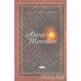 AHIRET MENZILLERI - ŞEYH ABBAS KUMMI