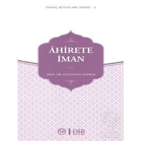 Ahirete İman - Prof. Dr. Süleyman Toprak