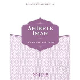 Ahirete İman - Prof. Dr. Süleyman Toprak