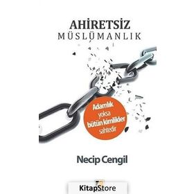 Ahiretsiz Müslümanlık - Necip Cengil