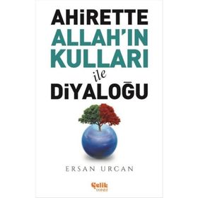 Ahirette Allah'ın Kulları İle Diyaloğu - Ersan Urcan