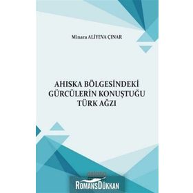 Ahıska Bölgesindeki Gürcülerin Konuştuğu Türk Ağzı - Minara Aliyeva