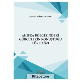 Ahıska Bölgesindeki Gürcülerin Konuştuğu Türk Ağzı - Minara Aliyeva