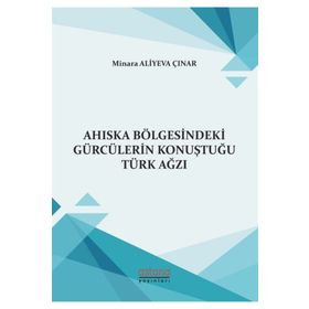 Ahıska Bölgesindeki Gürcülerin Konuştuğu Türk Ağzı - Minara Aliyeva