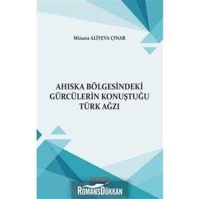 Ahıska Bölgesindeki Gürcülerin Konuştuğu Türk Ağzı - Minara Aliyeva