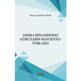 Ahıska Bölgesindeki Gürcülerin Konuştuğu Türk Ağzı - Minara Aliyeva