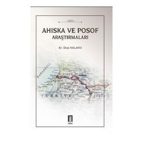 Ahıska ve Posof Araştırmaları - Ünal Kalaycı