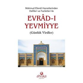 Ahıska Yayınevi - Mahmud Efendi Hazretlerinden Delilleri ve Faziletleri İle Evradı Yevmiyye