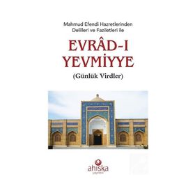 Ahıska Yayınevi - Mahmud Efendi Hazretlerinden Delilleri ve Faziletleri İle Evradı Yevmiyye