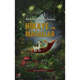 AHISKA'DA SÖYLENEN HIKAYE VE MASALLAR - MIRCEVAT AHISKALI