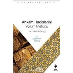 Ahkam Hadisleri Yorum Metodu - Dr. Selahattin Yıldırım