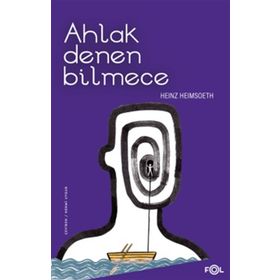Ahlak Denen Bilmece - Heinz Heimsoeth