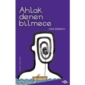 Ahlak Denen Bilmece - Heinz Heimsoeth
