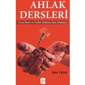 AHLAK DERSLERI ARZIN İMARI VE NESLIN ISLAHINA ADAY OLANLARA - GENEL