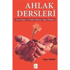 AHLAK DERSLERI ARZIN İMARI VE NESLIN ISLAHINA ADAY OLANLARA - GENEL