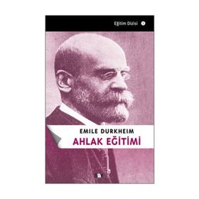 Ahlak Eğitimi - Emile Durkheim