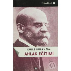Ahlak Eğitimi - Emile Durkheim