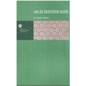 Ahlak Ekseninde Hadis - Ahmed Ürkmez