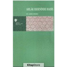 Ahlak Ekseninde Hadis - Ahmed Ürkmez