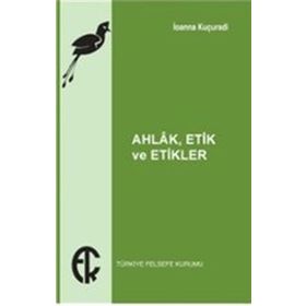Ahlak Etik Ve Etikler - İoanna Kuçuradi