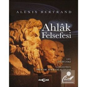Ahlak Felsefesi - Alexis Bertrand