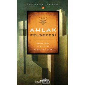 Ahlak Felsefesi - Kadir Canatan