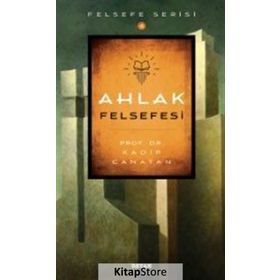 Ahlak Felsefesi - Kadir Canatan