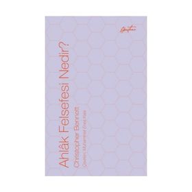 Ahlak Felsefesi Nedir? - Christopher Bennet t