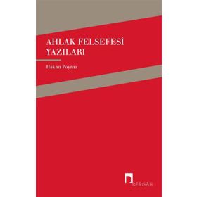 Ahlak Felsefesi Yazıları - Hakan Poyraz