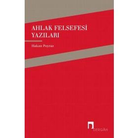 Ahlak Felsefesi Yazıları - Hakan Poyraz