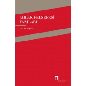 Ahlak Felsefesi Yazıları - Hakan Poyraz
