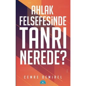 Ahlak Felsefesinde Tanrı Nerede? Cemre Demirel
