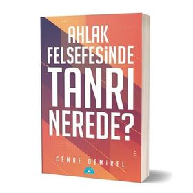 Ahlak Felsefesinde Tanrı Nerede? Cemre Demirel