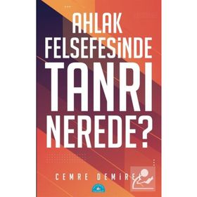 Ahlak Felsefesinde Tanrı Nerede? Cemre Demirel