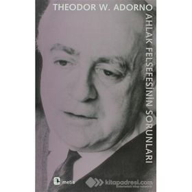 Ahlak Felsefesinin Sorunları - Theodor Adorno