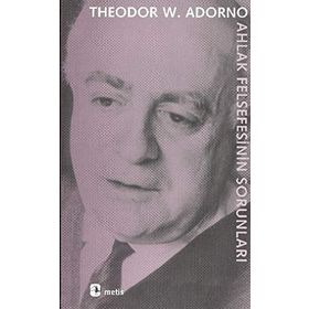 Ahlak Felsefesinin Sorunları - Theodor Adorno