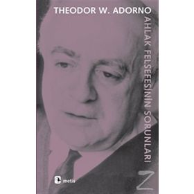 Ahlak Felsefesinin Sorunları - Theodor Adorno