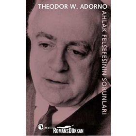 Ahlak Felsefesinin Sorunları - Theodor Adorno