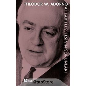 Ahlak Felsefesinin Sorunları - Theodor Adorno